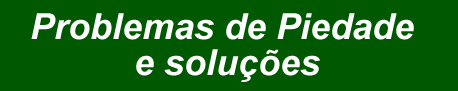problemas de Piedade e soluções
